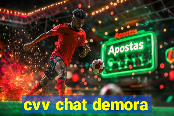 cvv chat demora